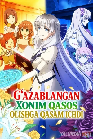 G'azablangan xonim qasos olishga qasam ichdi Anime 2026 Barcha qismlar Uzbek tilida O'zbekcha tarjima serial Full HD tas-ix skachat