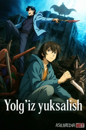 Yolg'iz yuksalish animesi 2024 Barcha qismlar O'zbek tilida Serial Premyera Uzbek tilida tarjima jangari Full HD skachat