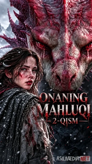 Onaning mahluqi 2 / Ona tuqqan mahluq 2 / Ajdarhoning onasi 2 2026 Uzbek tilida O'zbekcha tarjima kino Full HD tas-ix skachat