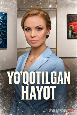 Yo'qotilgan hayot 2022 Barcha qismlar Uzbek tilida O'zbekcha tarjima serial Full HD tas-ix skachat