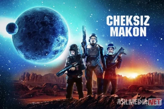 Cheksiz makon / Koinot kengliklari Barcha qismlar 2015 2022 Uzbek tilida O'zbekcha tarjima kino Full HD tas-ix skachat