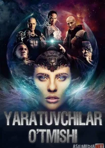 Yaratuvchilar - o'tmishi Uzbek tilida 2020 O'zbek tarjima tas-ix skachat