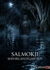 Salmokji: Shivirlayotgan suv 2026 Qo'rqinchli Premyera Uzbek tilida Salmoqchi la'nati O'zbekcha tarjima kino Full HD tas-ix skachat