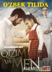 Qizim va men Turk kino O'zbek tilida 2017 Uzbekcha tarjima Tas-IX skachat