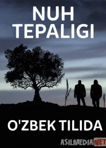 Nuh Tepaligi / Nux Balandligi Turk kino Uzbek tilida 2019 kino HD