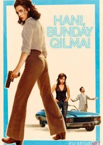 Hani, bunday qilma! / Jonim bunday qilma! 2025 Uzbek tilida O'zbekcha tarjima kino Full HD tas-ix skachat