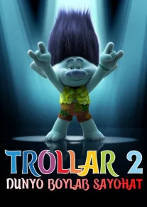 Trollar 2 dunyo bo'ylab sayohat Uzbek tilida 2020 O'zbek tarjima tas-ix skachat