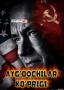 Ayg'oqchilar ko'prigi / Josuslar ko'prigi Uzbek tilida 2015 kino HD