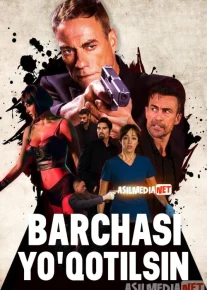 Barchasi yo'qotilsin / Hammasi o'limga mahkum / Barini Yo'q Qil Uzbek tilida 2017 O'zbekcha tarjima kino HD