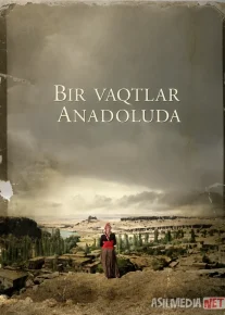 Bir vaqtlar Anadoluda 2011 Uzbek tilida Bir paytlar Anatoliyada / Bir zamonlar Onadoʻlida O'zbekcha tarjima kino Full HD tas-ix skachat