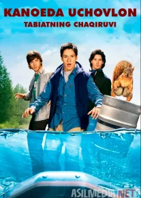 Kanoeda uchovlon 2: Tabiatning chaqiruvi / Tabiatning Chaqirig'i Uzbek tilida O'zbekcha 2008 tarjima kino Full HD tas-ix skachat