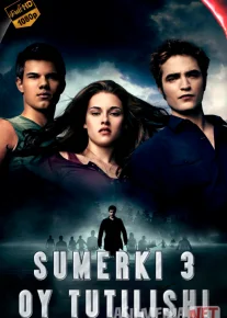 Sumerki 3 : Oy Tutilishi 2010 Uzbek tilida O'zbekcha tarjima film Full HD skachat