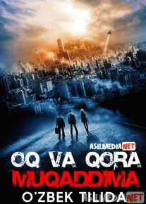 Oq va Qora 1: Muqaddima / Iptido Jangari kino Uzbek tilida 2011 O'zbekcha tarjima kino HD