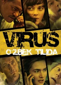 Virus | Zaralanish / Zararlanganlar Uzbek tilida 2011 O'zbek tarjima Kino HD