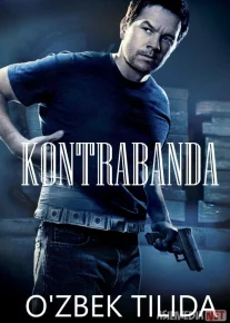 Kontrabanda Uzbek tilida 2011 O'zbekcha tarjima film Full HD skachat