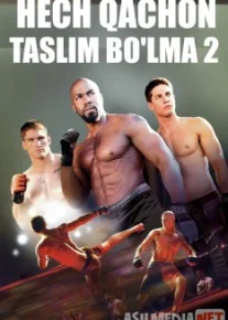 Hech qachon taslim bo'lma 2 Uzbek tilida 2011 O'zbekcha tarjima kino HD