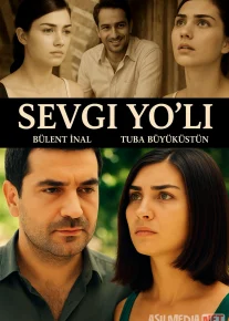 Sevgi yo'li / Sevgi yo'llari Turk kino Uzbek tilida O'zbekcha 2006 2004 tarjima kino Full HD tas-ix skachat