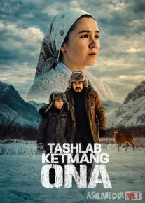 Tashlab ketmang, ona! / To'xtab qolmang, Ona! 2026 Uzbek tilida O'zbekcha tarjima kino Full HD tas-ix skachat